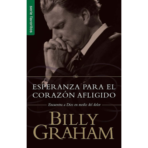 Esperanza Para El Corazón Afligido, De Billy Graham. Editorial Unilit En Español