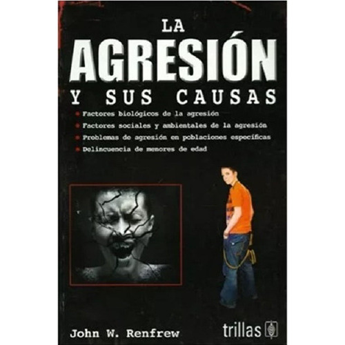 La Agresion Y Sus Causas, De Renfrew, John W.., Vol. 1. Editorial Trillas, Tapa Blanda En Español