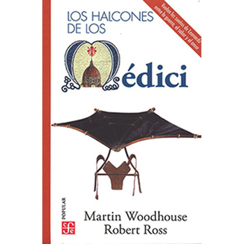 Los Halcones De Los Médici: Los Halcones De Los Médici, De Martin Woodhouse. Editorial Fondo De Cultura Economica (fce), Tapa Blanda, Edición 1 En Español, 2022