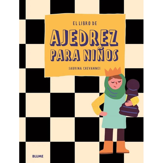 Libro De Ajedrez Para Niños, El, De Sabrina Chevannes. Editorial Blume, Tapa Blanda En Español