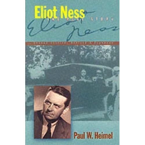 Eliot Ness, De Paul W. Heimel. Editorial Cumberland House Publishing Us, Tapa Blanda En Inglés