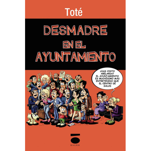 Desmadre En El Ayuntamiento: No, de Varios., vol. 1. Editorial Dauro, tapa pasta blanda, edición 1 en español, 2017