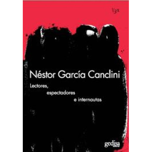 Lectores, Espectadores E Internautas, De García Canclini, Néstor. Editorial Gedisa, Tapa Blanda En Español