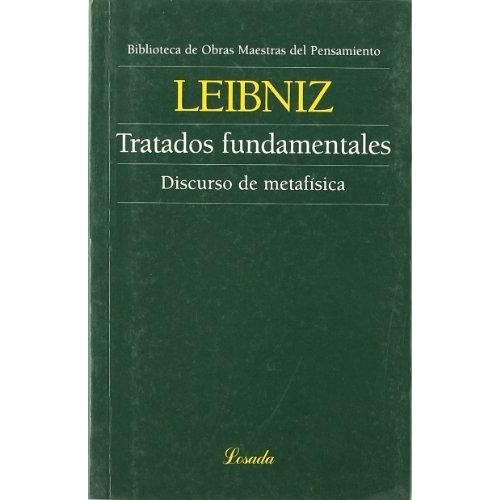 Tratados Fundamentales/disc.metafis.(omp.38), De Leibniz. Editorial Losada, Tapa Blanda En Español