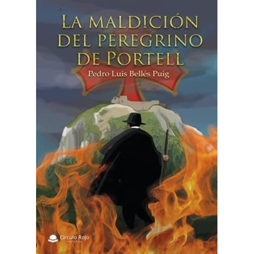 La Maldicion Del Peregrino De Portell - Belles..., De Bellés Puig, Pedro L. Grupo Editorial Circulo Rojo Sl En Español