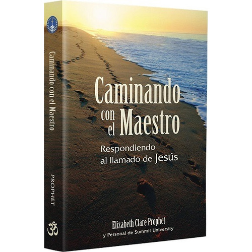 Caminando con el Maestro: Respondiendo al llamado de Jesús, de Clare Prophet, Elizabeth. Editorial Morya Ediciones en español, 2020