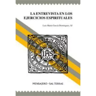 La Entrevista En Los Ejercicios Espirituales, De García Domínguez, Luis M.. Editorial Sal Terrae, Tapa Blanda En Español