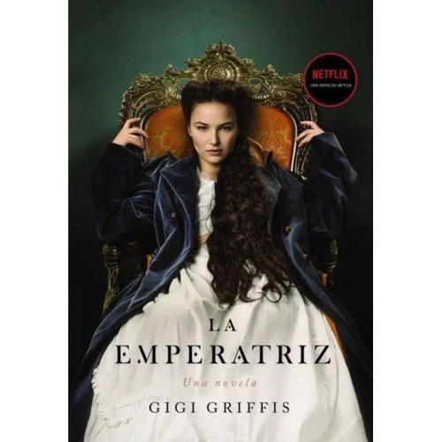 La Emperatriz, De Gigi Griffis., Vol. 1.0. Editorial Contraluz, Tapa Blanda En Español, 2022