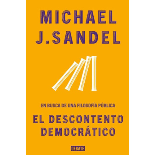 El Descontento Democrático: En Busca De Una Filosofía Pública, De Michael Sandel. Editorial Penguin Random House, Tapa Blanda, Edición 2023 En Español