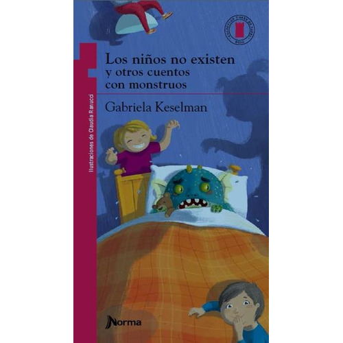 Los niños no existen y otros cuentos con monstruos, de Keselman, Gabriela. Editorial Norma, tapa blanda en español, 2016