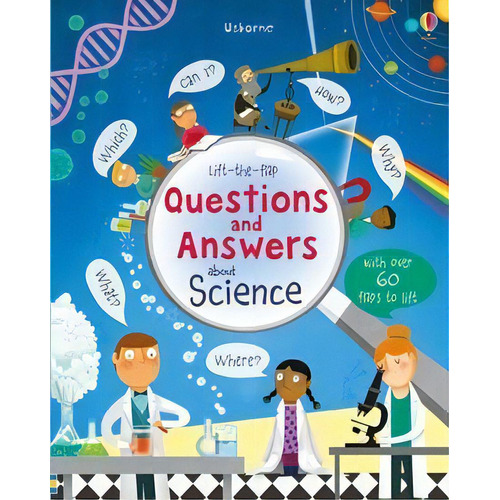 Questions And Answers About Science - Usborne Lift-the-flap, De Daynes, Katie. Editorial Usborne Publishing En Inglés, 2016