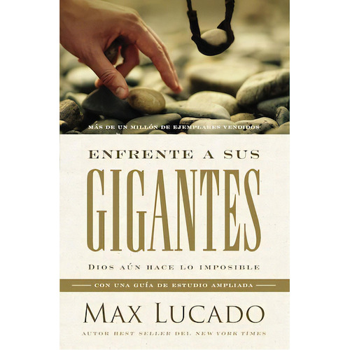 Enfrente a sus gigantes: Dios aún hace lo imposible, de Lucado, Max. Editorial Grupo Nelson, tapa blanda en español, 2021