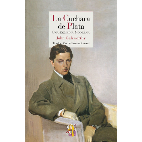 La Cuchara De Plata, De Galsworthy, John. Editorial Reino De Cordelia S.l., Tapa Dura En Español