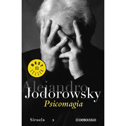 Psicomagia, de Jodorowsky, Alejandro. Editorial Debolsillo, tapa blanda en español, 2005