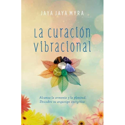 Libro La Curación Vibracional - Jaya Jaya, Myra