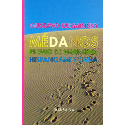 Medanos: Premio De Narrativa Hispanoamericana, De Kusminsky, Gustavo. Serie N/a, Vol. Volumen Unico. Editorial Mansalva, Tapa Blanda, Edición 1 En Español