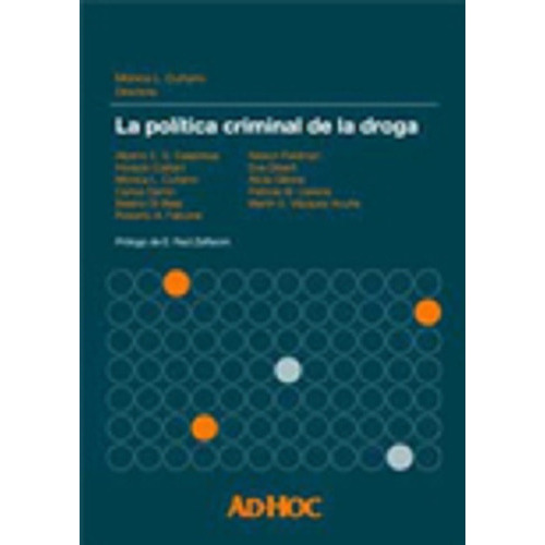 La Política Criminal De La Droga, De /es:  Cuñarro, Mónica L.., Vol. 1. Editorial Ad-hoc, Tapa Blanda, Edición 1 En Español, 2010