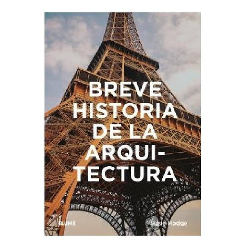 Breve Historia De La Arquitectura - Hodge, Susie