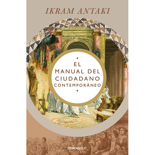 El manual del ciudadano contemporáneo, de Antaki, Ikram. Serie Bestseller Editorial Debolsillo, tapa blanda en español, 2022