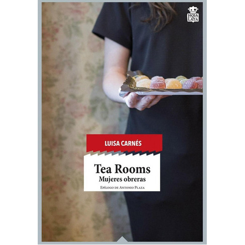 Tea Rooms, De Carnes Luisa. Editorial Hoja De Lata, Edición 1 En Español
