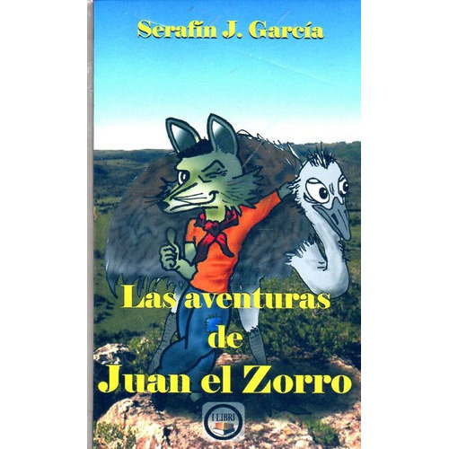 Las Aventuras De Juan El Zorro, de Serafín J. García. Editorial I Libri, tapa blanda, edición 1 en español