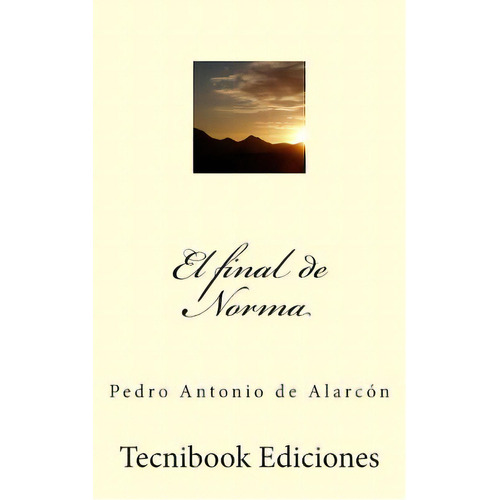 El Final De Norma, De De Alarcon, Pedro Antonio. Editorial Createspace, Tapa Blanda En Español