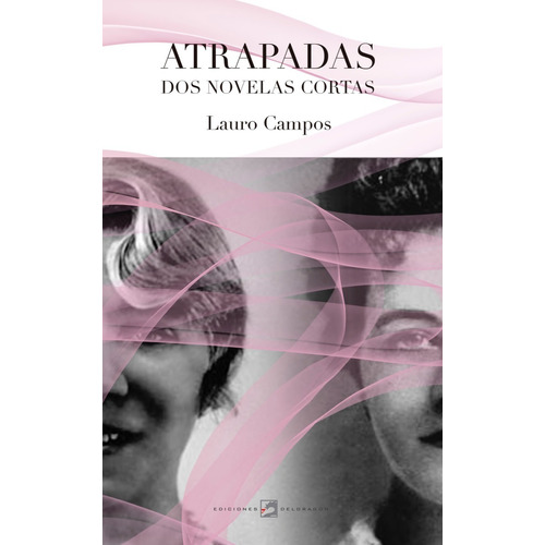 Libro Atrapadas Dos Novelas Cortas - Lauro Campos