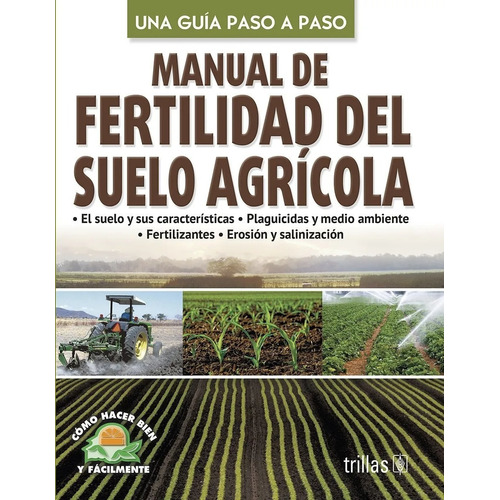 Manual De Fertilidad Del Suelo Agrícola, Trillas