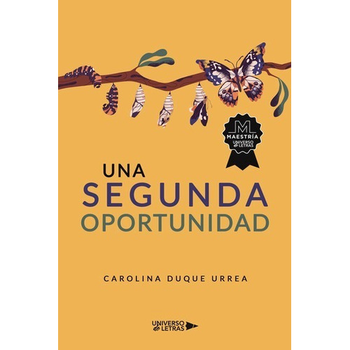 Una Segunda oportunidad, de Carolina Duque Urrea. Editorial Universo de Letras, tapa blanda, edición 1era edición en español