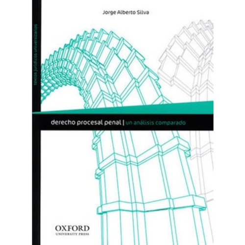 Derecho Procesal Penal, De Silva, Jorge Alberto. Editorial Oxford, Tapa Blanda En Español, 2017