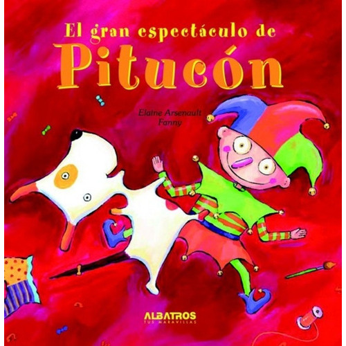 El Gran Espectaculo De Pitucon, de Fanny Elaine Arsenaul. Editorial Sin editorial en español