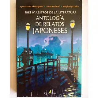 Antología De Relatos Japoneses. - Akutagawa/ Dazai/ Miyazawa