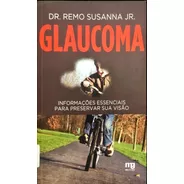 Glaucoma - Informaçoes Essenciais Para Preservar