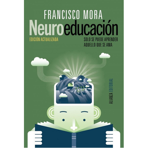 Neuroeducacion Solo Se Puede Aprender Aquello Que Se Ama, De Francisco Mora, Francisco Mora. Editorial Alianza En Español