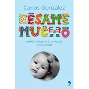 Libro Besame Mucho Carlos González * Local Maminia *