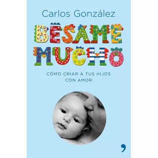 Libro Besame Mucho Carlos González * Local Maminia *