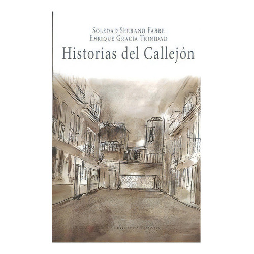 Historias Del Callejãâ³n, De Serrano Fabre, Soledad. Editorial Huerga Y Fierro Editores, Tapa Blanda En Español
