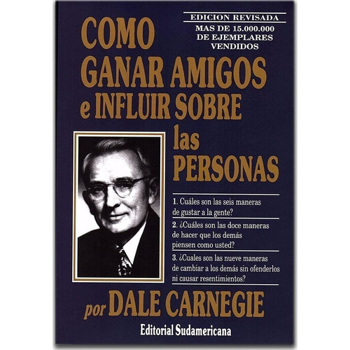 Cómo Ganar Amigos E Influir Sobre Las Personas, De Dale Carnegie. Editorial Sudamericana En Español