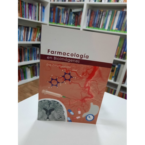 Farmacologia En Bioimágenes, De Dora Isolabella. Editorial Ediciones Farmacológicas, Tapa Blanda En Español, 2014