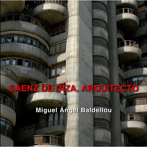 Saenz De Oiza, Arquitecto, De Miguel Angel Baldellou. Editorial Nobuko/diseño Editorial, Tapa Blanda En Español, 2020
