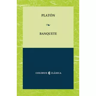 Banquete - Platon - Colihue Clasica