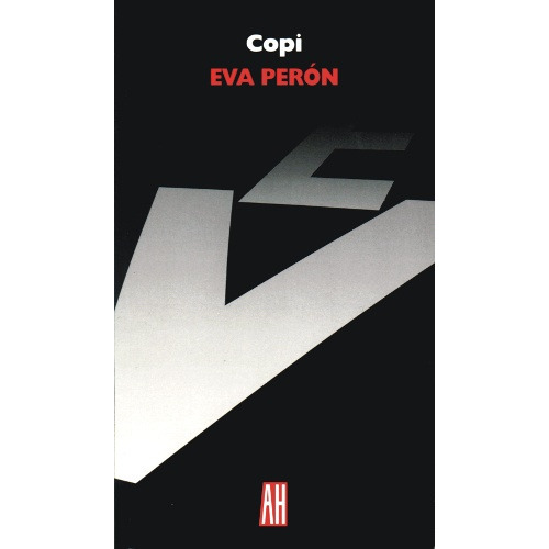 Eva Peron, de Copi. Editorial Adriana Hidalgo, edición 1 en español