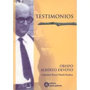 Testimonios: Obispo Alberto Devoto