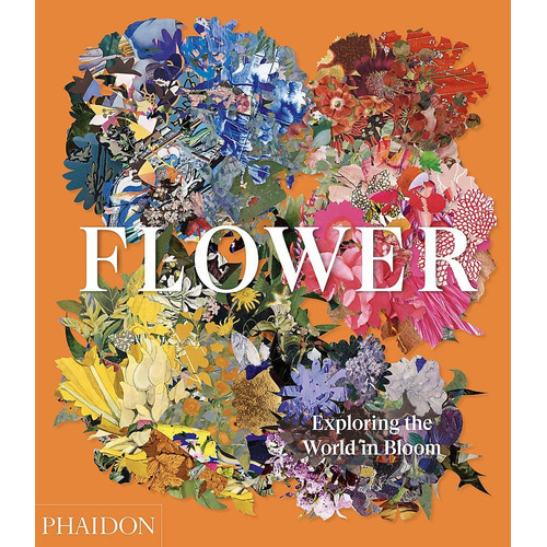 Flower: Exploring The World In Bloom, De Vv.aa. Editorial Phaidon, Tapa Blanda, Edición 1 En Español