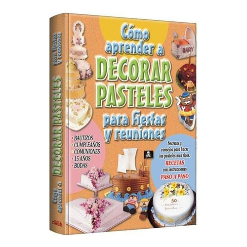 Libro Cómo Aprender A Decorar Pasteles Y Tortas - Clasa