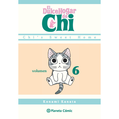 Dulce hogar de Chi nº 06, de Kanata, Konami. Serie Cómics Editorial Comics Mexico, tapa blanda en español, 2014
