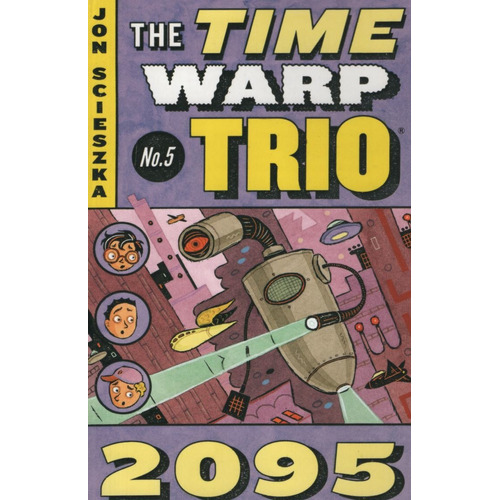 Time Warp Trio 5 - 2095, De Scieszka, Jon. Editorial Penguin, Tapa Blanda En Inglés Internacional, 2004