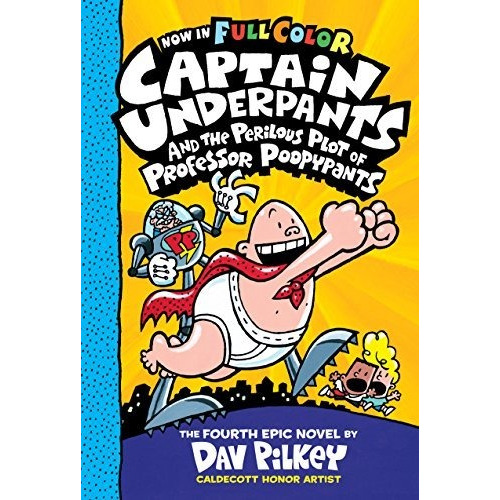 Captain Underpants The Fourth Epic Novel
