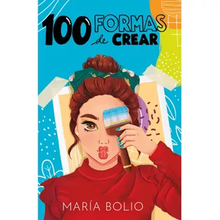 100 Formas De Crear, De Bolio, María. Serie Influencer, Vol. 1.0. Editorial Altea, Tapa Blanda, Edición 1.0 En Español, 2021