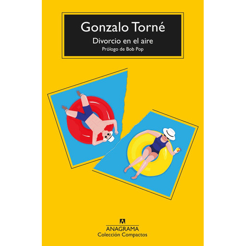 Divorcio en el aire, de Gonzalo Torné. Editorial Anagrama, tapa blanda en español
